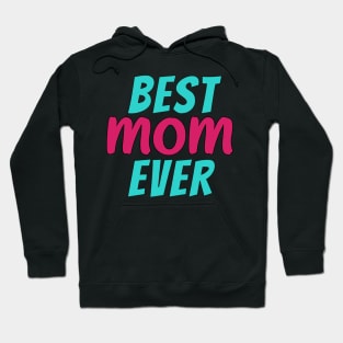 Best Mom Ever Hoodie